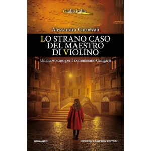 Lo strano caso del maestro di violino (Un'indagine del commissario Adalgisa Calligaris Vol. 6)