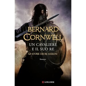Un cavaliere e il suo re: Le storie dei re sassoni