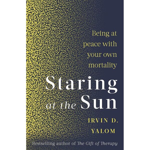 Staring At The Sun: Being at peace with your own mortality (English Edition)