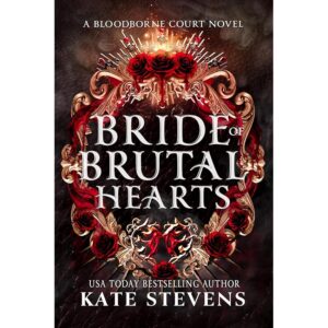 Bride of Brutal Hearts: A Dark Fantasy Villain Romance (Bloodborne Court Book 1)