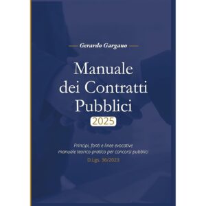 Manuale dei Contratti Pubblici: Dalla normativa ai principi del nuovo Codice (D.Lgs. 36/2023)