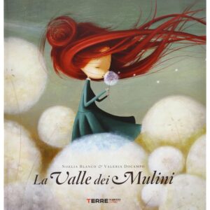 La valle dei mulini. Ediz. illustrata