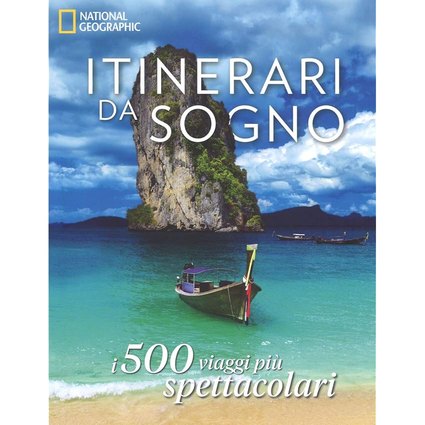 Itinerari da sogno. I 500 viaggi più spettacolari. Ediz. a colori