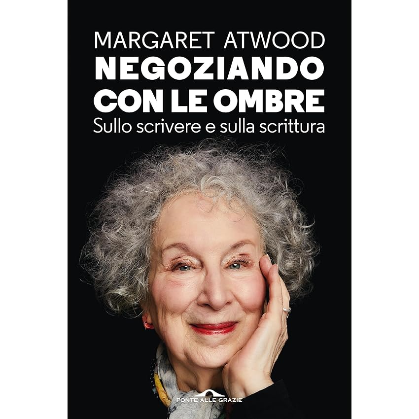 Negoziando con le ombre: Sullo scrivere e sulla scrittura