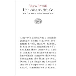 Una cosa spirituale. Non fare niente e altre forme d’arte