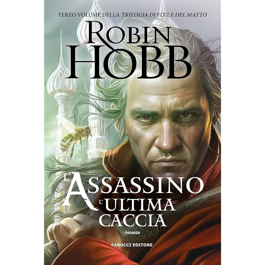 L'assassino. L'ultima caccia - Trilogia di Fitz e del Matto vol. 3 (Fanucci Editore)