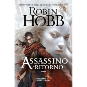 L'assassino. Il ritorno - Trilogia di Fitz e del Matto vol. 1 (Fanucci Editore)