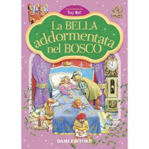 La bella addormentata nel bosco. Prime storie da leggere. Ediz. a colori
