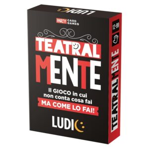 Ludic - Teatralmente - Il Gioco in cui Non Conta Cosa Fai Ma Come Lo Fai!