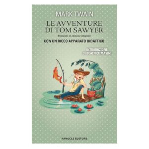 Le avventure di Tom Sawyer. Ediz. integrale