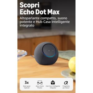 Amazon Echo Dot Max (ultimo modello)